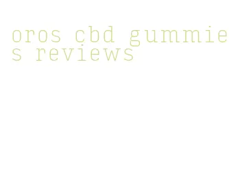 oros cbd gummies reviews