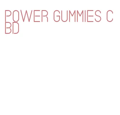 power gummies cbd