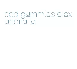 cbd gummies alexandria la