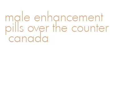 male enhancement pills over the counter canada