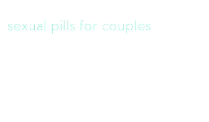 sexual pills for couples