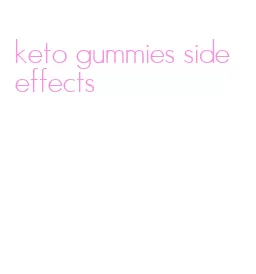 keto gummies side effects