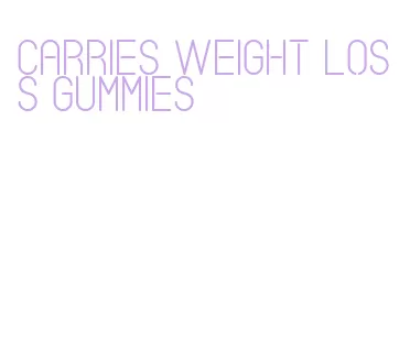 carries weight loss gummies
