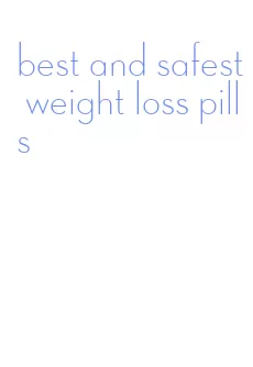best and safest weight loss pills