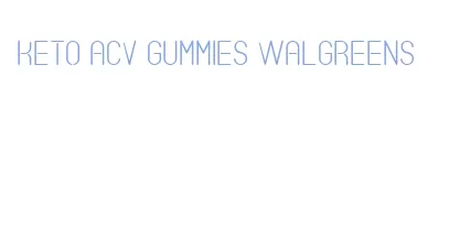 keto acv gummies walgreens