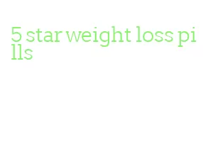 5 star weight loss pills