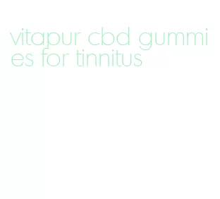 vitapur cbd gummies for tinnitus