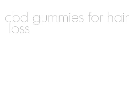 cbd gummies for hair loss
