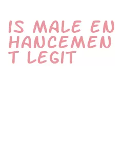 is male enhancement legit