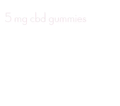 5 mg cbd gummies