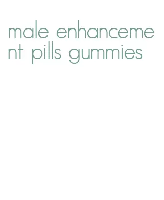 male enhancement pills gummies