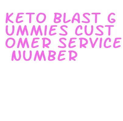 keto blast gummies customer service number