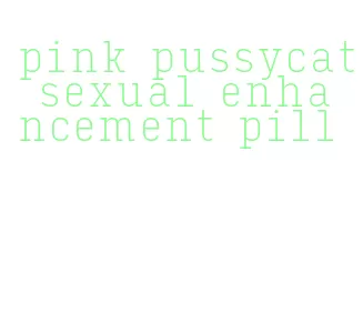 pink pussycat sexual enhancement pill
