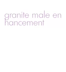 granite male enhancement