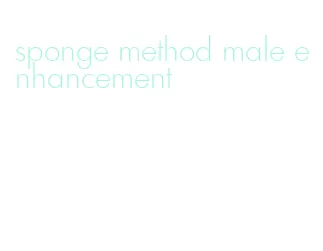 sponge method male enhancement