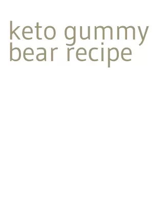 keto gummy bear recipe