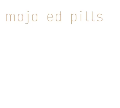 mojo ed pills
