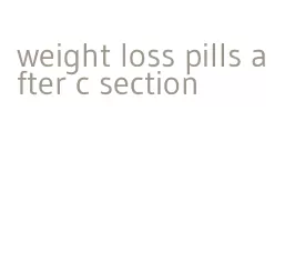 weight loss pills after c section