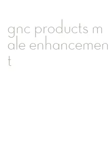 gnc products male enhancement