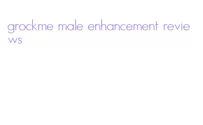 grockme male enhancement reviews