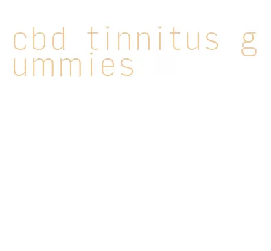 cbd tinnitus gummies