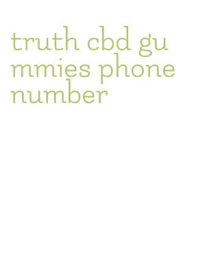 truth cbd gummies phone number