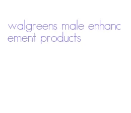 walgreens male enhancement products