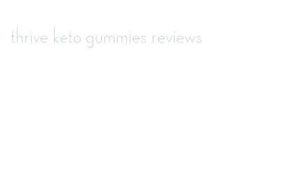 thrive keto gummies reviews