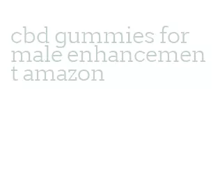 cbd gummies for male enhancement amazon