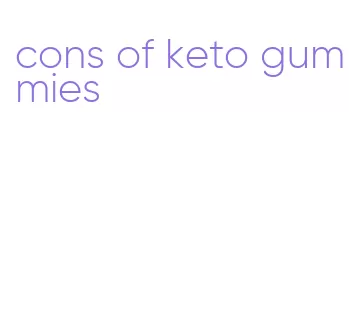cons of keto gummies
