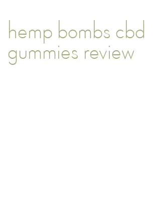 hemp bombs cbd gummies review