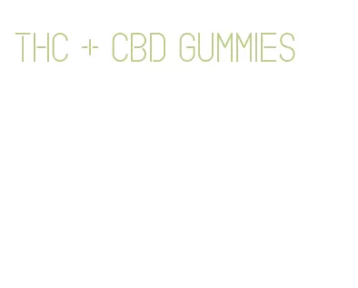 thc + cbd gummies