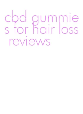 cbd gummies for hair loss reviews
