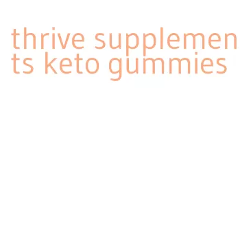 thrive supplements keto gummies