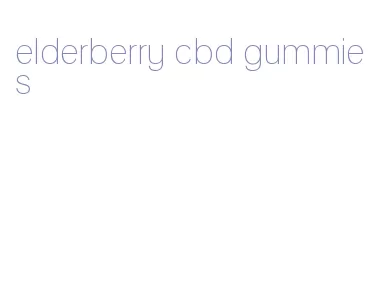 elderberry cbd gummies