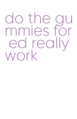 do the gummies for ed really work