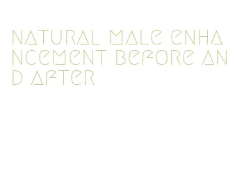 natural male enhancement before and after