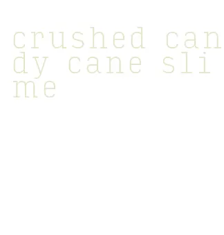 crushed candy cane slime