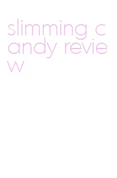 slimming candy review