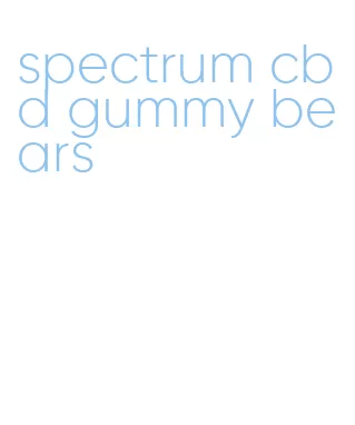 spectrum cbd gummy bears