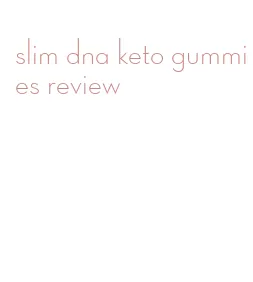 slim dna keto gummies review