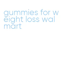 gummies for weight loss walmart