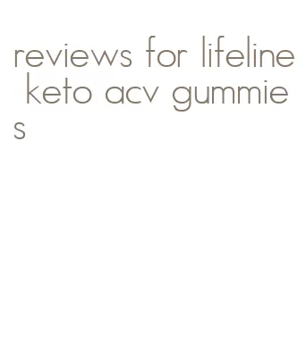 reviews for lifeline keto acv gummies