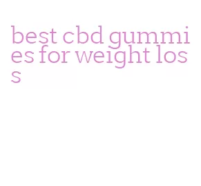 best cbd gummies for weight loss