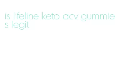 is lifeline keto acv gummies legit