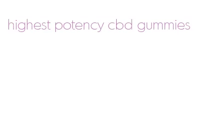 highest potency cbd gummies