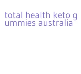 total health keto gummies australia