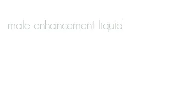 male enhancement liquid