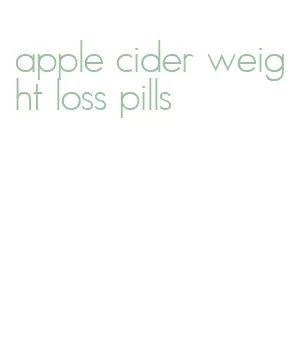 apple cider weight loss pills