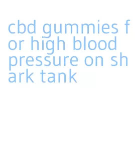 cbd gummies for high blood pressure on shark tank